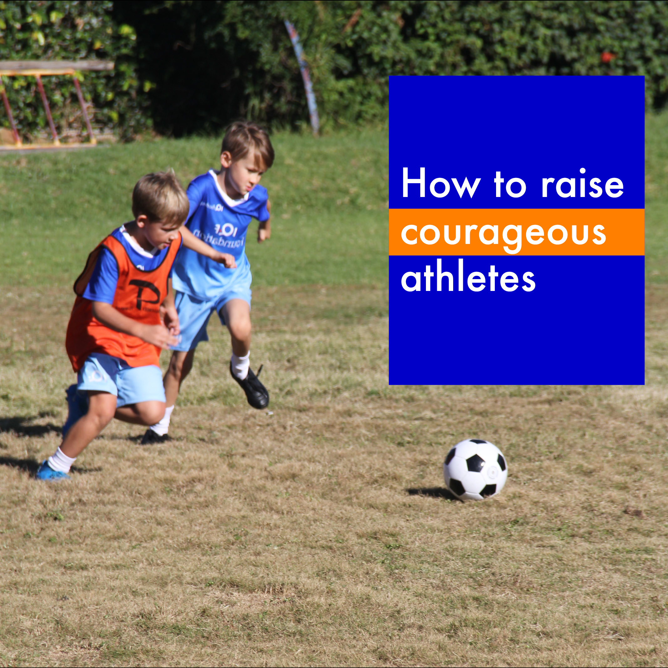 how to raise courageous athletes